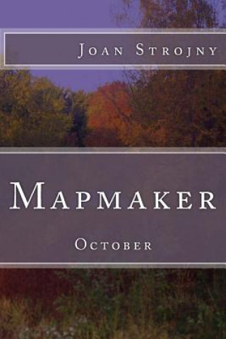Knjiga Mapmaker: October Joan Strojny