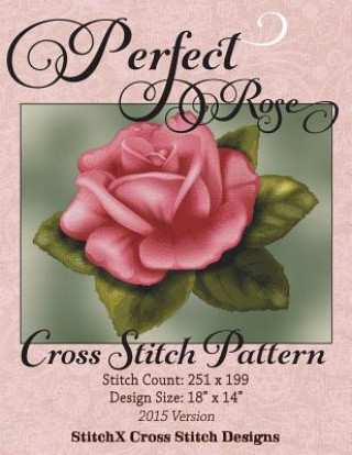 Knjiga Perfect Rose Cross Stitch Pattern Tracy Warrington