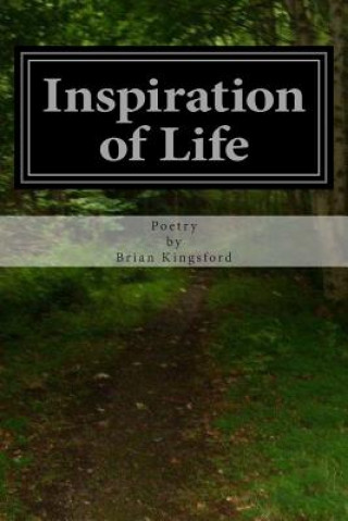 Knjiga Inspiration of Life: Poetry Brian Kingsford