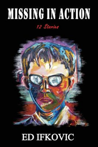 Boek Missing in Action: 12 Stories Ed Ifkovic