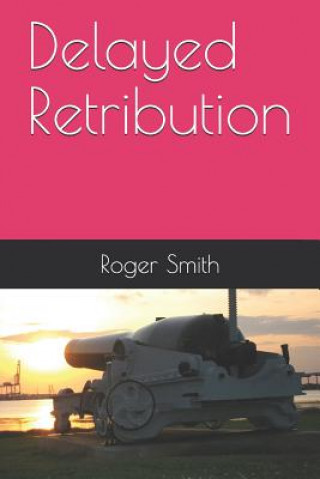 Kniha Delayed Retribution MR Roger Stuart Smith