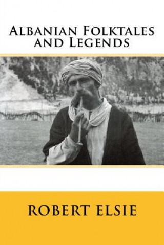 Book Albanian Folktales and Legends: Selected and translated from the Albanian Robert Elsie