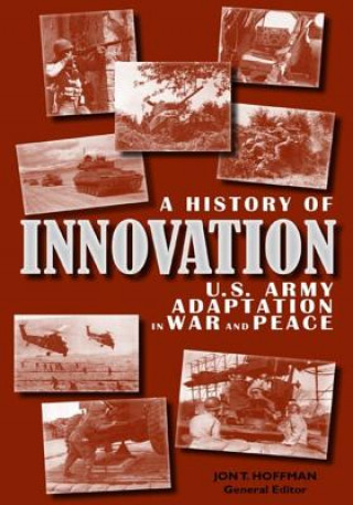 Kniha A History of Innovation: U.S. Army Adaptation in War and Peace Center of Military History United States