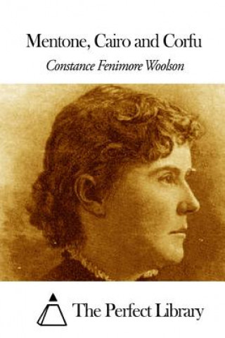 Könyv Mentone, Cairo, and Corfu Constance Fenimore Woolson