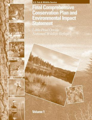 Könyv Final Comprehensive Conservation Plan and Environmental Impact Statement for the Little Pend Oreille National Wildlife Refuge U S Fish and Wildlife Service