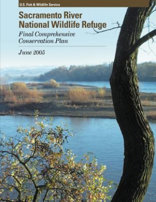 Książka Sacramento River National Wildlife Refuge Comprehensive Conservation Plan U S Fish and Wildlife Service