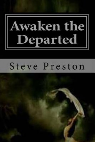 Βιβλίο Awaken the Departed: Seeing Dead Loved Ones Steve Preston