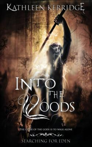 Kniha Into the Woods: Searching for Eden #1 Kathleen Kerridge