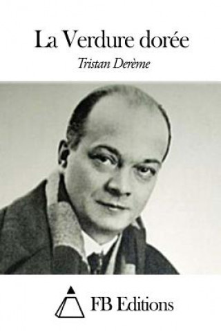 Könyv La Verdure Dorée Tristan Dereme