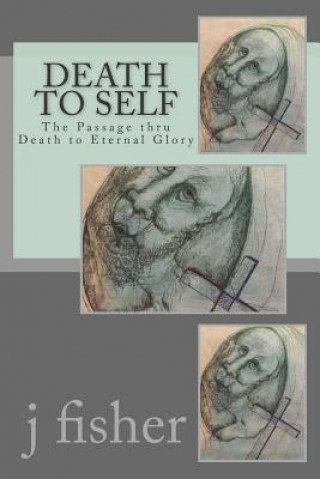 Kniha Death to Self: The Passage thru Death to Eternal Glory J F Fisher