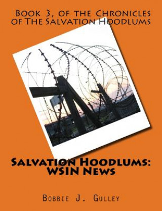 Kniha Salvation Hoodlums: WSIN News Bobbie J Gulley