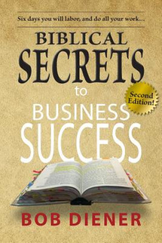 Książka Biblical Secrets to Business Success: Newly Updated Edition Bob Diener