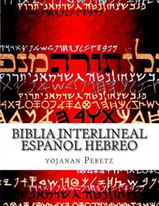 Kniha Biblia Interlineal Espa?ol Hebreo: Para Leer en Hebreo More Yojanan Ben Peretz