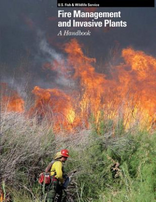 Knjiga Fire Management and Invasive Plants A Handbook U S Department of the Interior