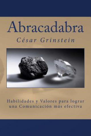 Libro Abracadabra: Las habilidades y los valores que permiten una comunicación efectiva Prof Cesar Grinstein