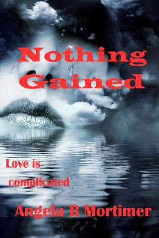 Boek Nothing Gained Angela B Mortimer