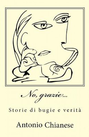 Buch No, grazie...: Storie di bugie e verit? Antonio Chianese