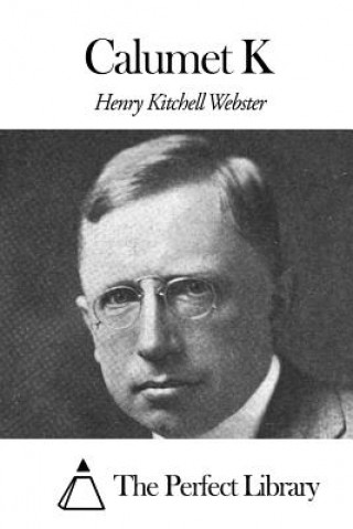 Knjiga Calumet K Henry Kitchell Webster