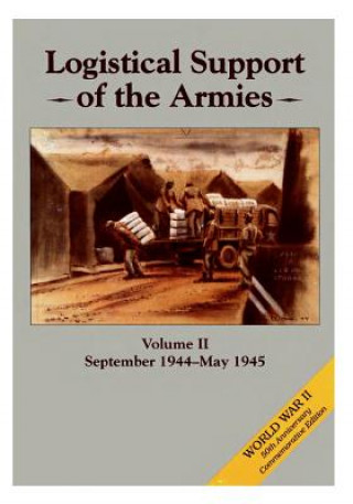 Knjiga Logistical Support of the Armies: Volume II September 1944-May 1945 Center of Military History United States