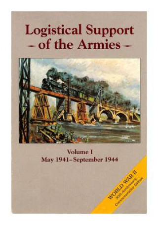 Carte Logistical Support of the Armies: Volume I May 1941-September 1944 Center of Military History Untied States
