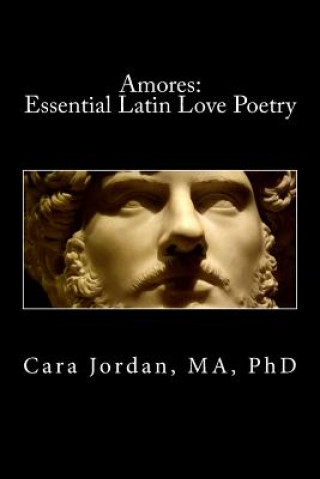 Knjiga Amores: Essential Latin Love Poetry Cara Jordan