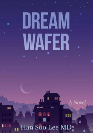 Knjiga Dream Wafer Han Soo Lee MD