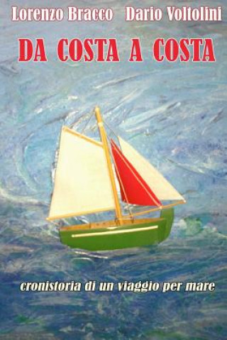 Kniha DA COSTA A COSTA cronistoria di un viaggio per mare Lorenzo Bracco