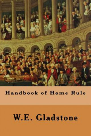 Kniha Handbook of Home Rule W E Gladstone