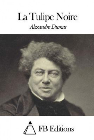 Könyv La Tulipe Noire Alexandre Dumas