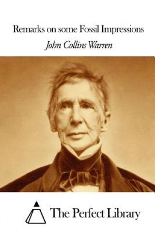 Carte Remarks on some Fossil Impressions John Collins Warren
