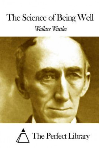 Kniha The Science of Being Well Wallace Wattles