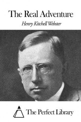 Könyv The Real Adventure Henry Kitchell Webster