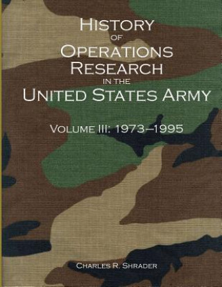 Książka History of Operations Research in the United States Army Volume III: 1973-1995 Office of the Deputy Under Secretary of