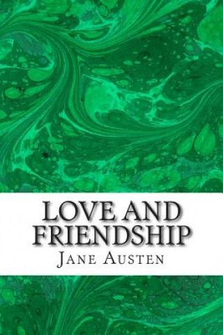 Kniha Love and Friendship: (Jane Austen Classics Collection) Jane Austen