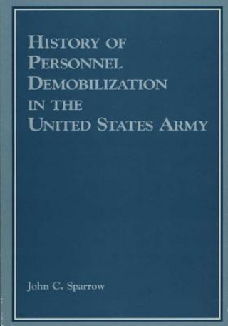 Knjiga History of Personnel Demobilization in the Untied States Army Department of the Army