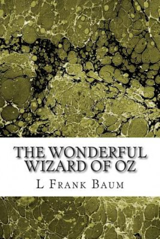 Kniha The Wonderful Wizard of Oz: (L. Frank Baum Classics Collection) Frank L. Baum