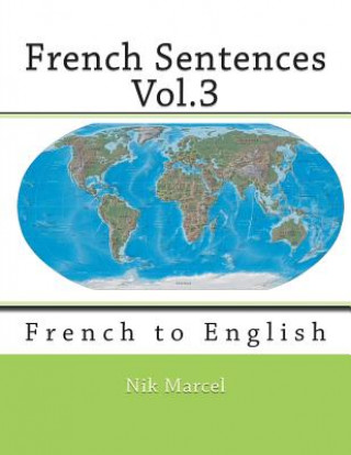 Carte French Sentences Vol.3: French to English Nik Marcel