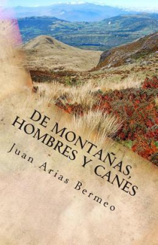 Könyv De monta?as, hombres y canes Juan Arias Bermeo