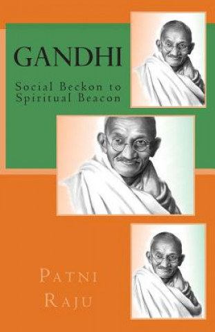 Kniha Gandhi: Social Beckon to Spiritual Beacon Patni Raju Darapaneni