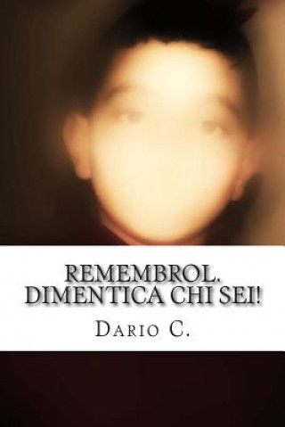 Knjiga Remembrol.Dimentica chi sei! Dario C