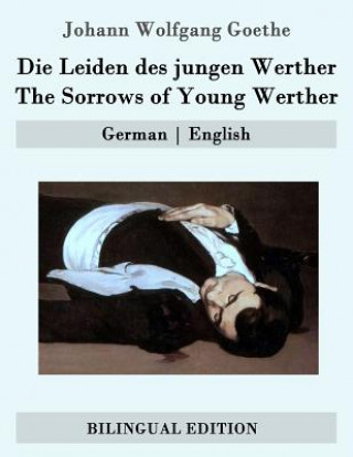 Книга Die Leiden des jungen Werther / The Sorrows of Young Werther: German - English Johann Wolfgang Goethe