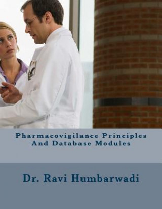 Knjiga Pharmacovigilance Principles and Database Modules Dr Ravi Humbarwadi