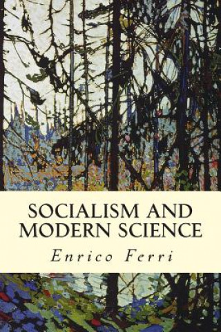 Carte Socialism and Modern Science Enrico Ferri