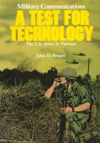 Kniha Military Communications: A Test for Technology John D Bergen