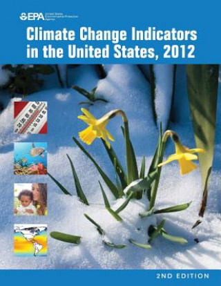 Книга Climate Change Indicators in the United States, 2012 (Second Edition) U S Environmental Protection Agency