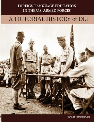 Книга Foreign Language Education in the U.S. Armed Forces: A Pictorial History of DLI Cameron Binkley