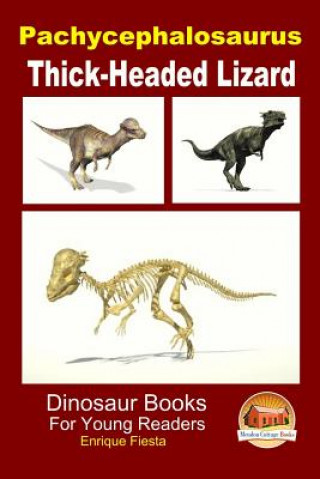 Knjiga Pachycephalosaurus - Thick-Headed Lizard Enrique Fiesta