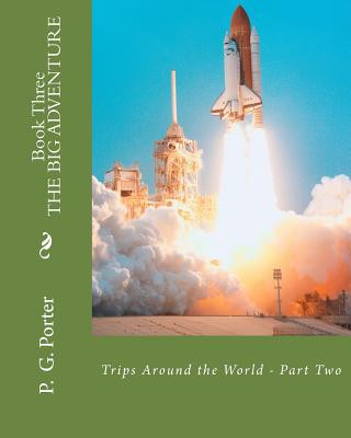 Carte THE BIG ADVENTURE- Book Three: Trips Around the World - Part One P G Porter