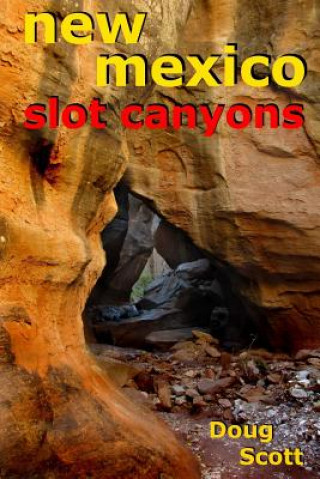 Kniha New Mexico Slot Canyons Doug Scott