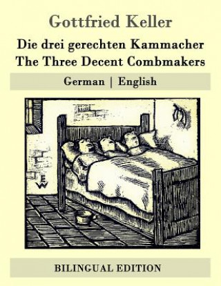 Kniha Die drei gerechten Kammacher / The Three Decent Combmakers: German - English Gottfried Keller